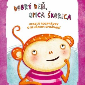 Dobrý deň, opica Škorica