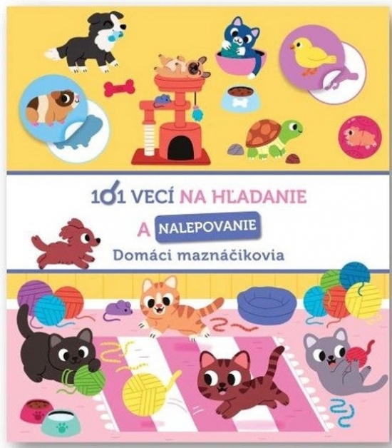 101 vecí na hľadanie a nalepovanie: Domáci maznáčikovia