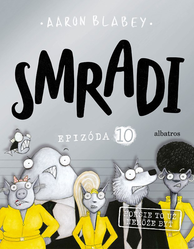 Smradi 10 - Horšie to už nemôže byť