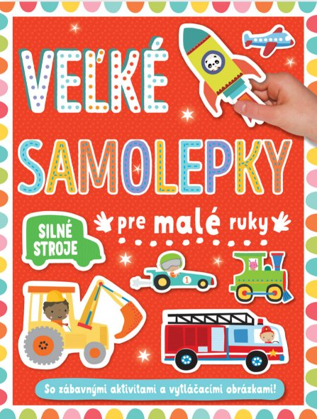 Silné stroje - Veľké samolepky pre malé ruky