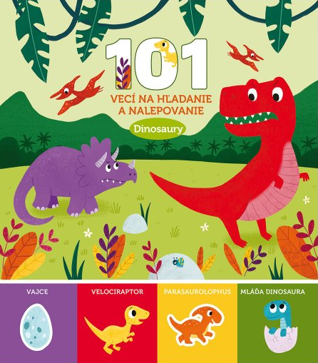 Dinosaury - 101 vecí na hľadanie a nalepovanie