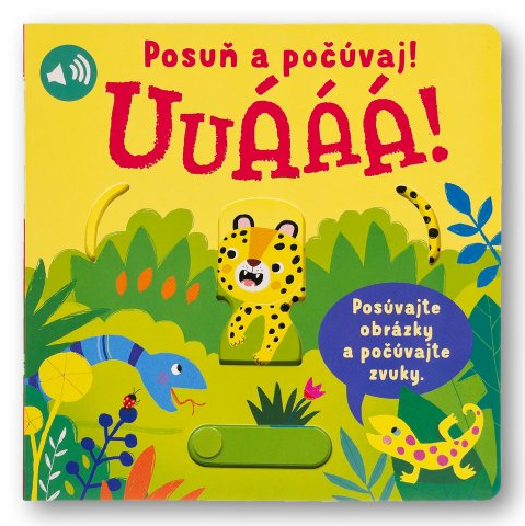 Uuááá! - Posuň a počúvaj!