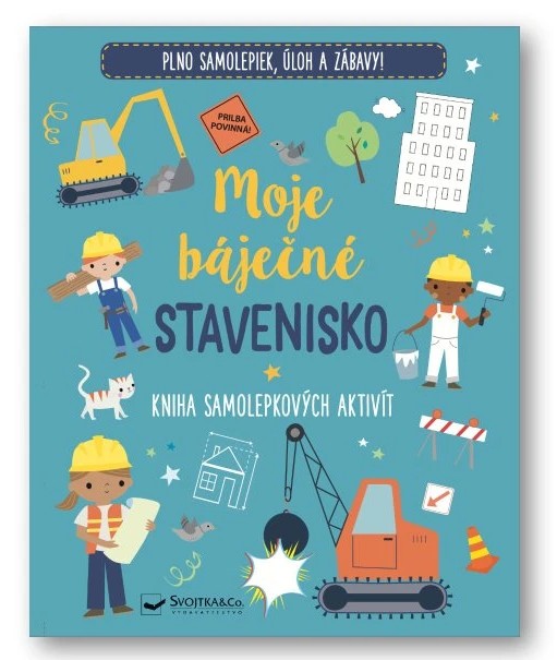 Moje báječné stavenisko Kniha samolepkových aktivít