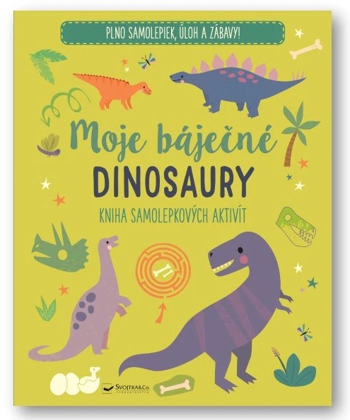Moje báječné dinosaury Kniha samolepkových aktivít