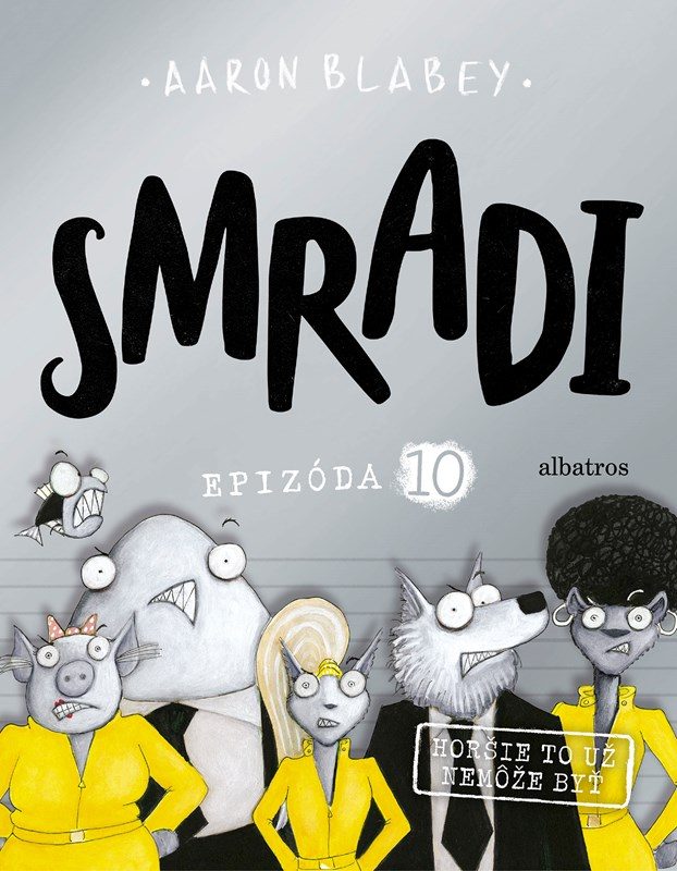 Smradi 10 - Horšie to už nemôže byť